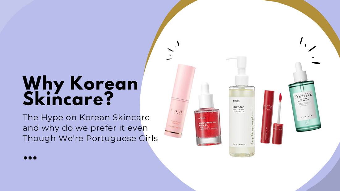 Why Do We Prefer Korean Skincare Above All Others (Even Though We're Portuguese Girls)?